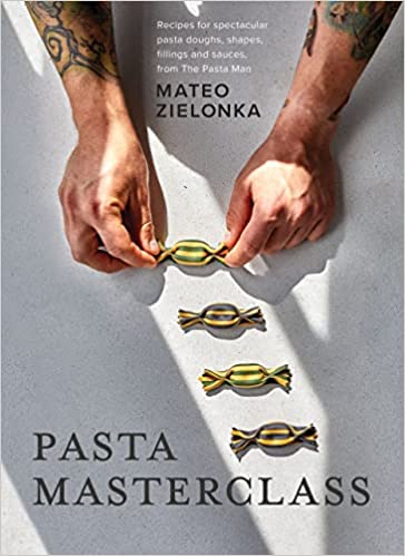 Pasta Masterclass: Recipes for Spectacular Pasta Doughs, Shapes, Fillings and Sauces, from The Pasta Man - Epub + Converted Pdf